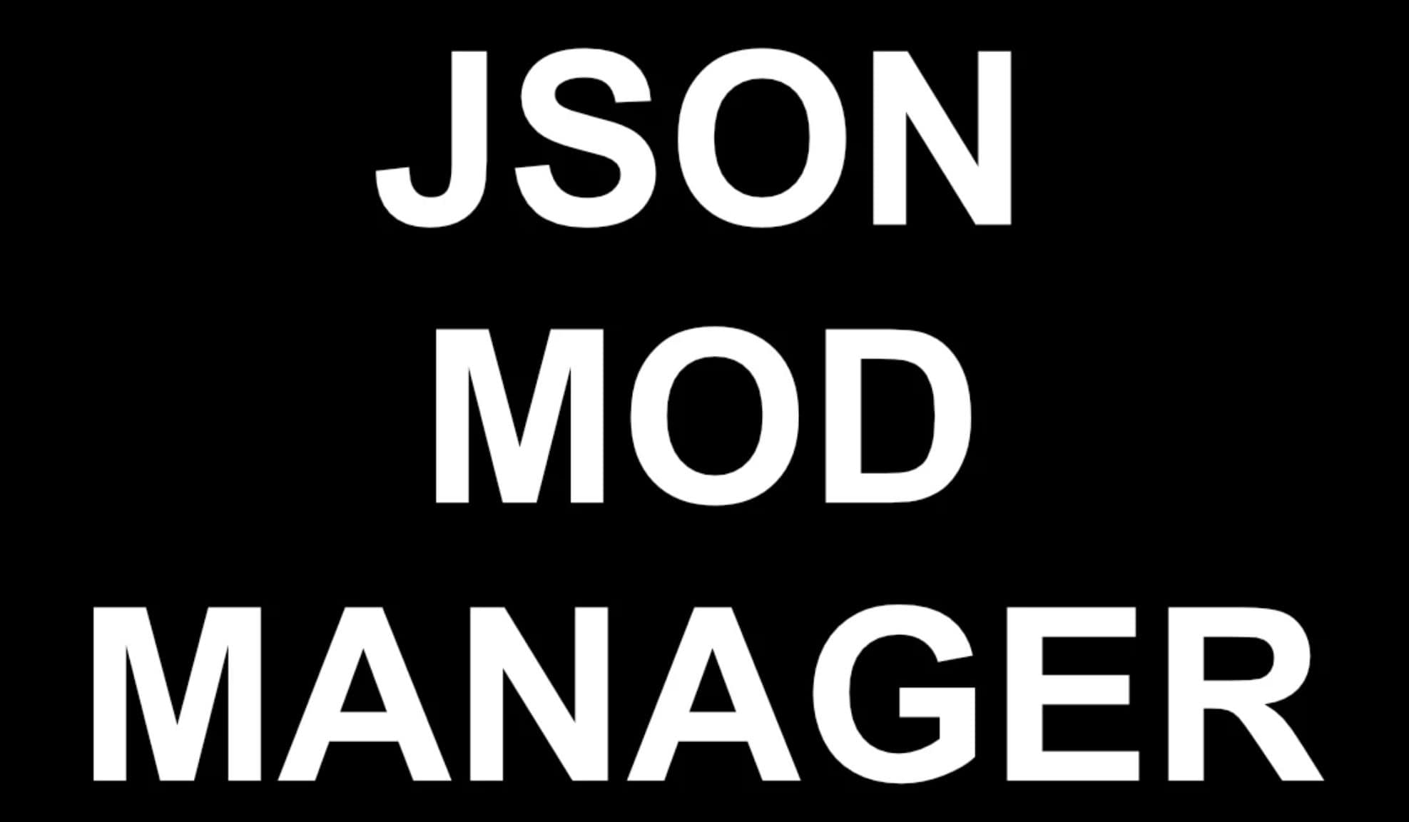 JSON Mod Manager v7.0